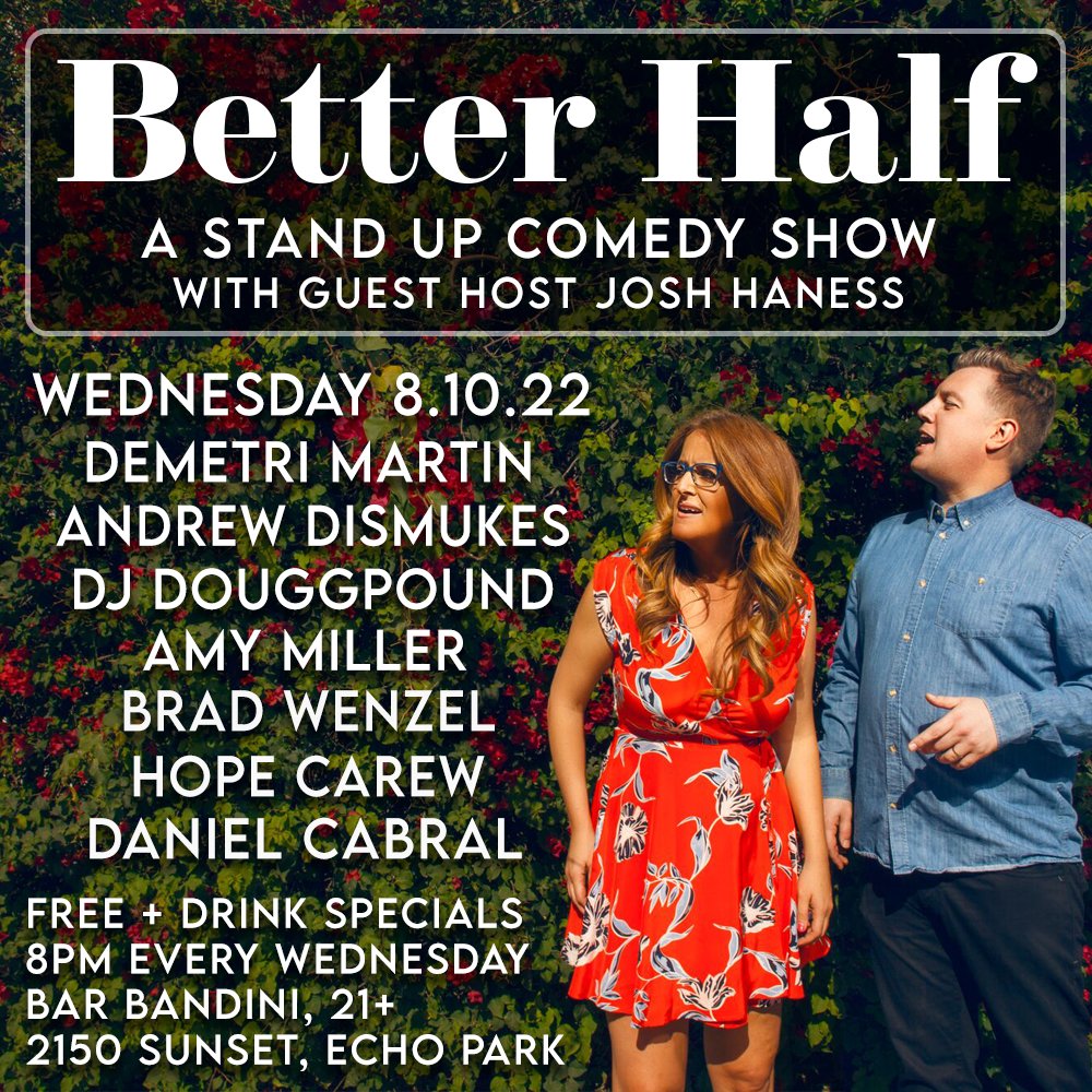 you simply cannot miss our Aug 10th show with <a href="/DemetriMartin/">Demetri Martin (ThatDemetri@gmail.com)</a> <a href="/andrew_vinny/">Andrew Dismukes</a> <a href="/douggpound/">Douggpound</a> @amymiller @danielthe_goat @hopecarew 
and guest host: <a href="/fuzzyjosh/">joshhaness</a>! <a href="/barbandini/">Bar Bandini</a> at 8PM