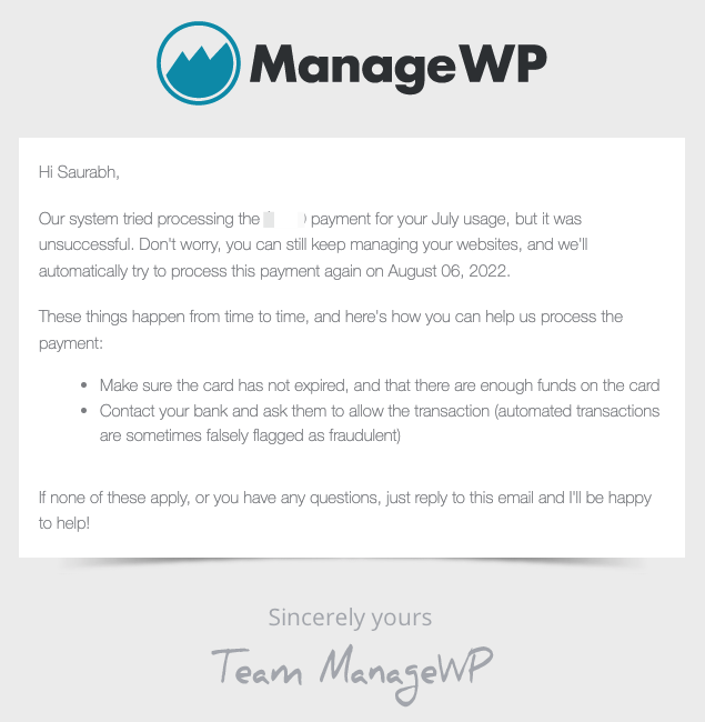 A big shoutout to <a href="/managewp/">ManageWP</a> 🙌 for doing customer service right!
When the RBI / CC debacle happened in India, they topped up my account with some money until things settled down (my billing is not much).

They also have the nicest, non-threatening email when your CC fails.