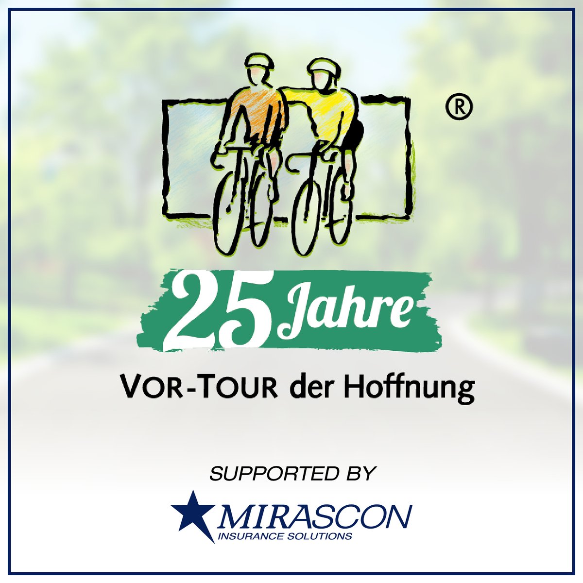 We are announcing a charity event to support children with cancer and leukemia. This special occurrence is the 25th Anniversary for a Cycling event to support children in need.
MIRASCON Versicherungsagentur GmbH pledged to donate 500 Euros towards the charity campaign.