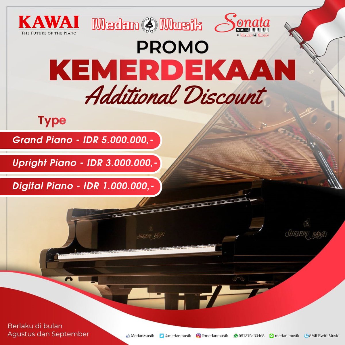 *PROMO KEMERDEKAAN*
Additional Discount untuk pembelian Piano Kawai

1. Grand Piano : IDR 5.000.000
2. Upright Piano : IDR 3.000.000
3. Digital Piano : IDR 1.000.000

Promo Berlaku hanya di bulan *Agustus dan September*
Segera miliki piano kesayangan anda di Medan Musik 🎶medan m