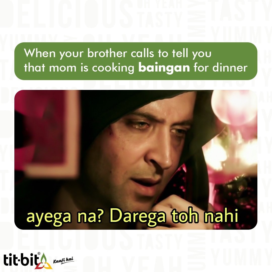 TitbitSpices's tweet photo. It always gives a scare when there’s baingan for dinner. 

#TitbitSpices #Titbit #KaafiHai #masalas #blendedspices #memes #viralmemes #siblingmemes #siblingsgoals #biryani #food #homemadefood #homecooking #hritikroshan #hrithikroshanmemes #memes😂 #brothermemes #kabil #kabilmemes https://t.co/eoIXMtYq6L