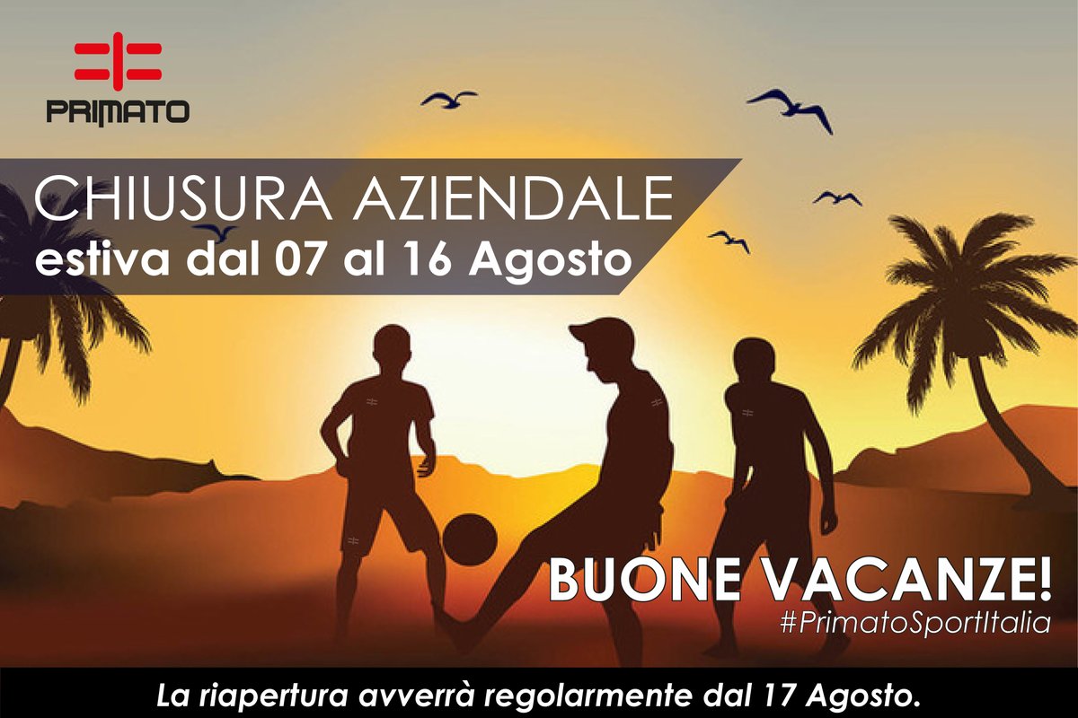 PrimatoSportITA's tweet photo. Chiusura aziendale estiva dal 07 al 16 Agosto compreso.
La riapertura avverrà regolarmente dal 17 Agosto.
BUONE VACANZE! ☀️
#PrimatoSportItalia https://t.co/pNhf2SYrxQ