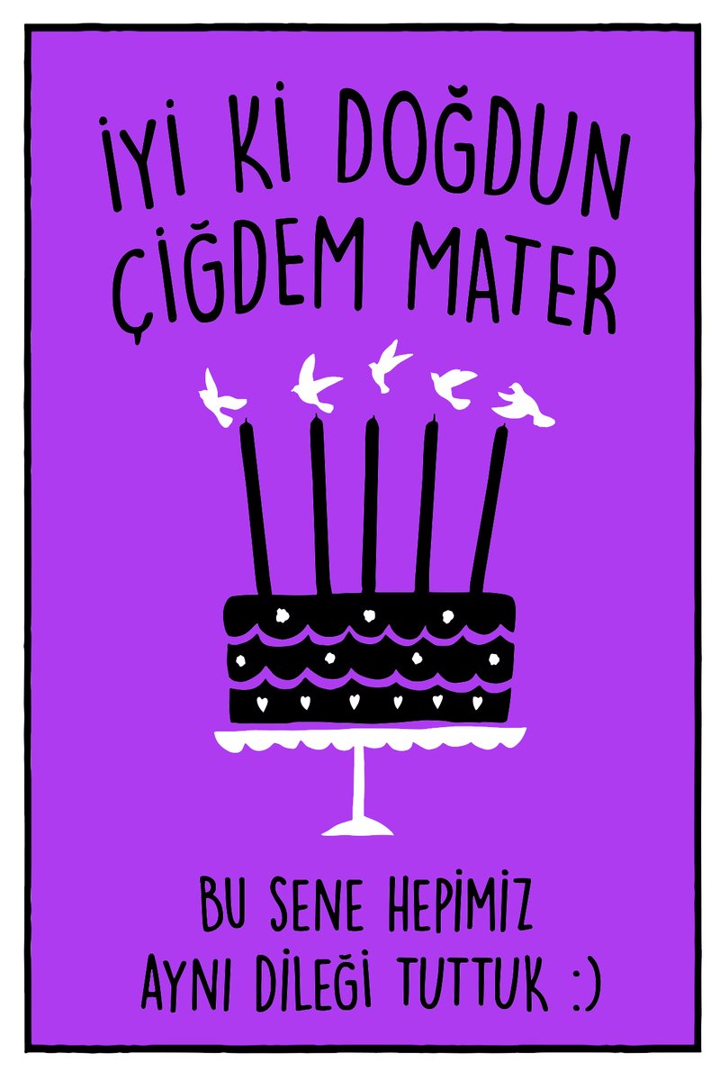 İyi ki doğdun #ÇiğdemMater! 
Bu yıl tek dileğimiz özgürlüğün!
Bu doğum gününde mesajlarımızı, aramıza örülen duvarları aşarak Çiğdem’e gönderiyoruz. 
Siz de #İyiKiDoğdunÇiğdemMater hashtagini kullanarak, kampanya hesaplarımızı etiketleyerek mesajlarınızı paylaşabilirsiniz.
