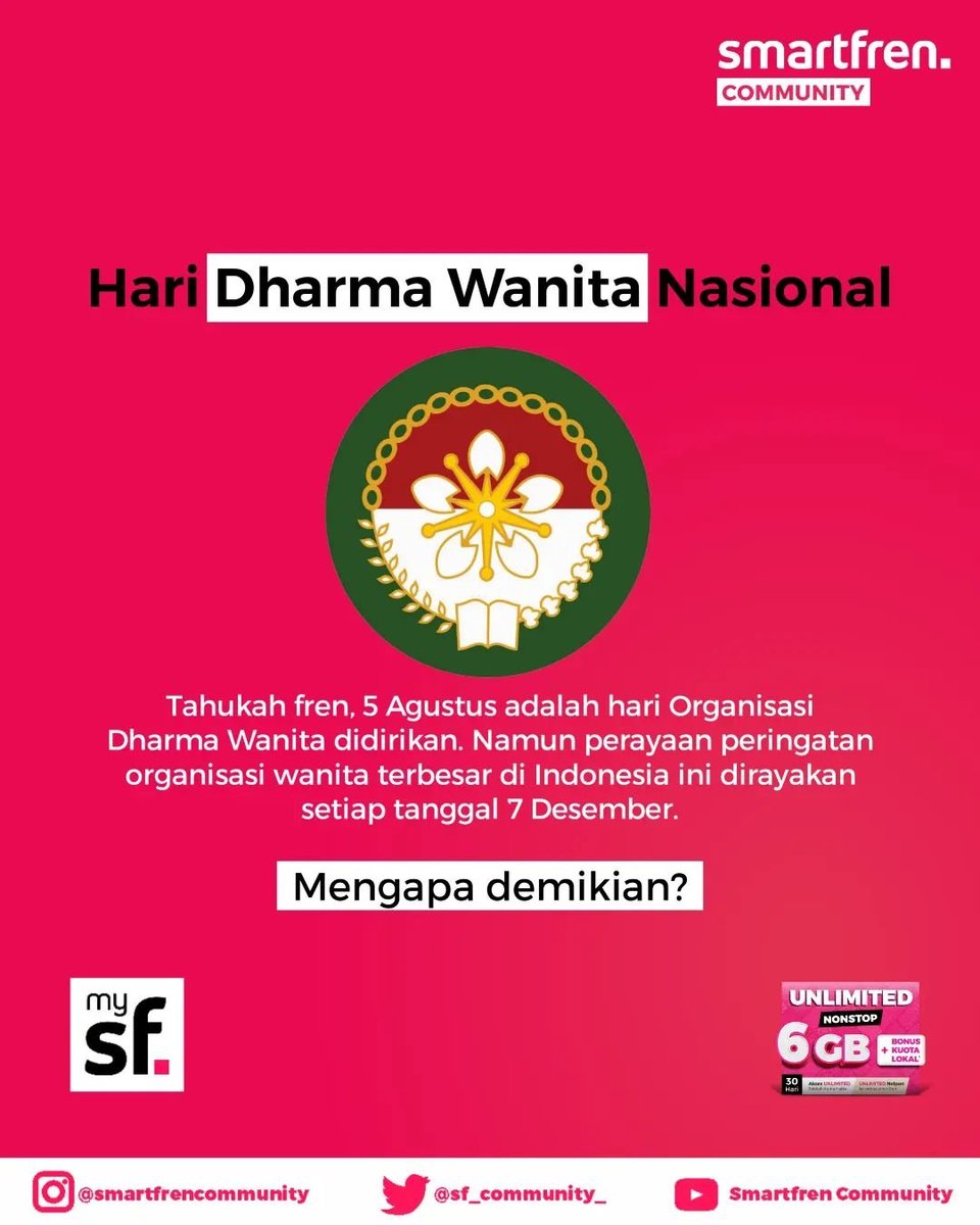 SF_Community_'s tweet photo. Tahukah fren, 5 Agustus adalah hari organisasi Dharma Wanita didirikan. Namun perayaan peringatan organisasi wanita terbesar di Indonesia ini dirayakan setiap tanggal 7 Desember. Mengapa demikian? #SmartfrenCommunity #UnlimitedBebasWorry #haridharmawanitanasional #dharmawanita https://t.co/vduWm17lnu
