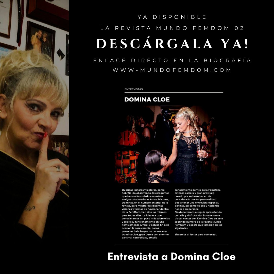 Sin duda, hablar de una de las Grandes Damas de la FemDom de España es hablar de la Sra. Domina Cloe @DominaCloe y en esta ocasión la primera entrevista de honor de nuestra publicación número 2 es para ella. No te la pierdas! Puedes descargarla desde bit.ly/3OEGDJX