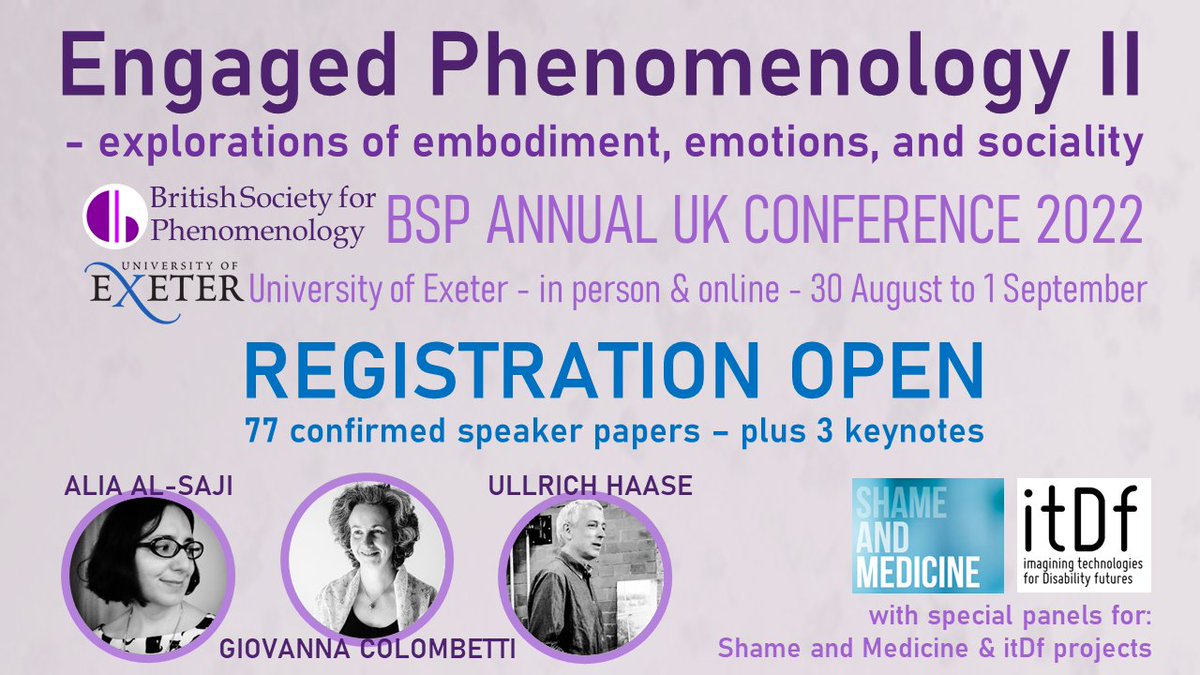 BritishPhen's tweet photo. Abstracts released for ‘Engaged #Phenomenology II: Explorations of Embodiment, Emotions, &amp; Sociality’ – BSP Annual Event 2022
77 speaker papers / 3 keynotes Alia Al-Saji, Giovanna Colombetti, Ullrich Haase
Exeter &amp; Online: 30 Aug - 1 Sept 2022
Register Now
https://t.co/gudvZ4JAAs https://t.co/WiOdtTLkJ8