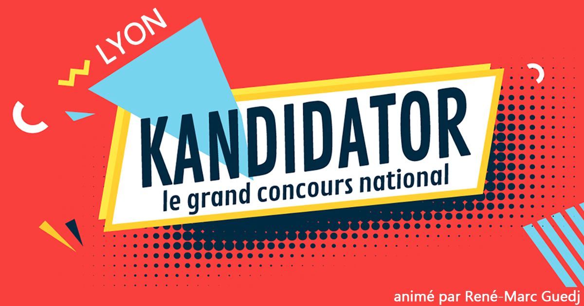 KANDIDATOR's tweet image. Scène Ouverte à Lyon dlvr.it/SW8yW7