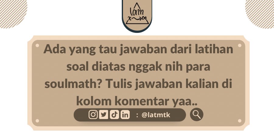 latmtk's tweet photo. Ada yang tau jawaban dari latihan soal diatas nggak nih para soulmath? Tulis jawaban kalian di kolom komentar yaa..

#studyrwt #ambistwt #math #utbk #sbmptn #utbk2022 #latihansoal #snmptn https://t.co/DjnVGR0BER
