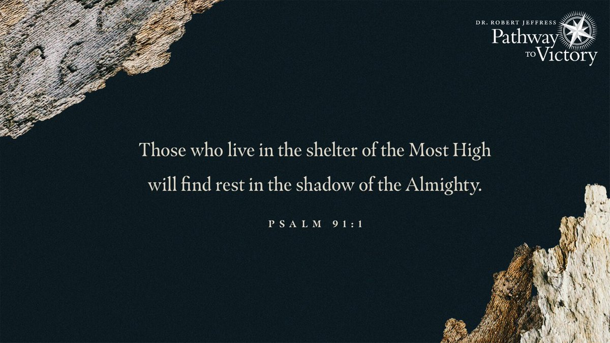 robertjeffress's tweet image. "One who dwells in the shelter of the Most High will lodge in the shadow of the Almighty." - Psalm 91:1