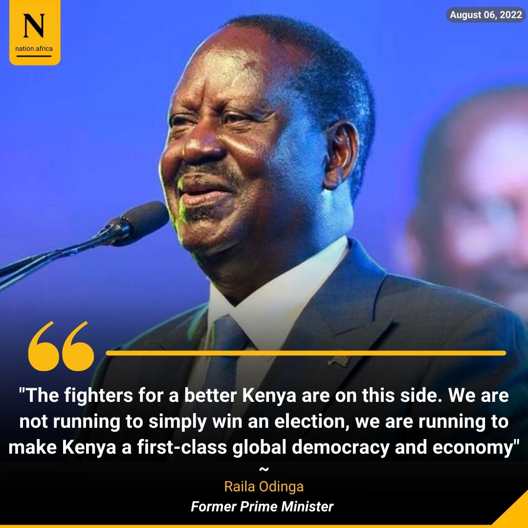 'We are not running to simply win an election, we are running to make Kenya a first-class global democracy and economy' ~Raila Odinga