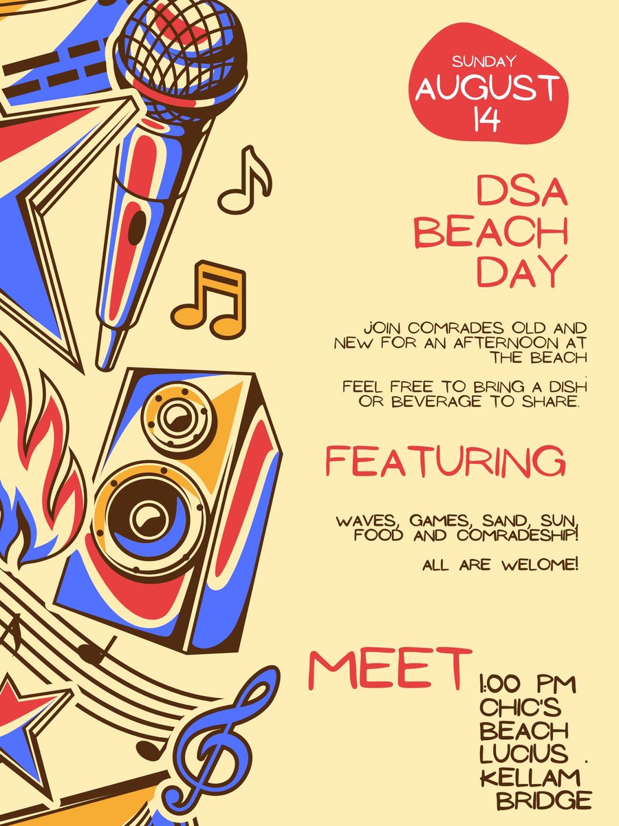 Join DSA, TTR and other comrades at our first annual BEACH DAY!

~ Waves, sand, &amp; community ~

Sunday August 14 at 1 PM
Chic’s Beach