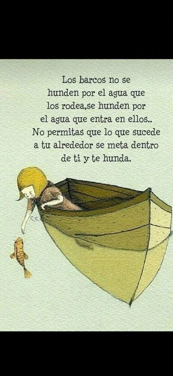 elDeAyuda's tweet photo. #frases #deAyuda
Los barcos no se hunden por el agua que les rodea, se hunden por el agua que entra en ellos.
No dejes que lo que sucede a tu alrededor se meta dentro de ti y te hunda.
🙂.
Tú que lo estás leyendo, ánimo!
Eso que te turba pronto será un recuerdo con aprendizaje. https://t.co/MhSJHhD6uP