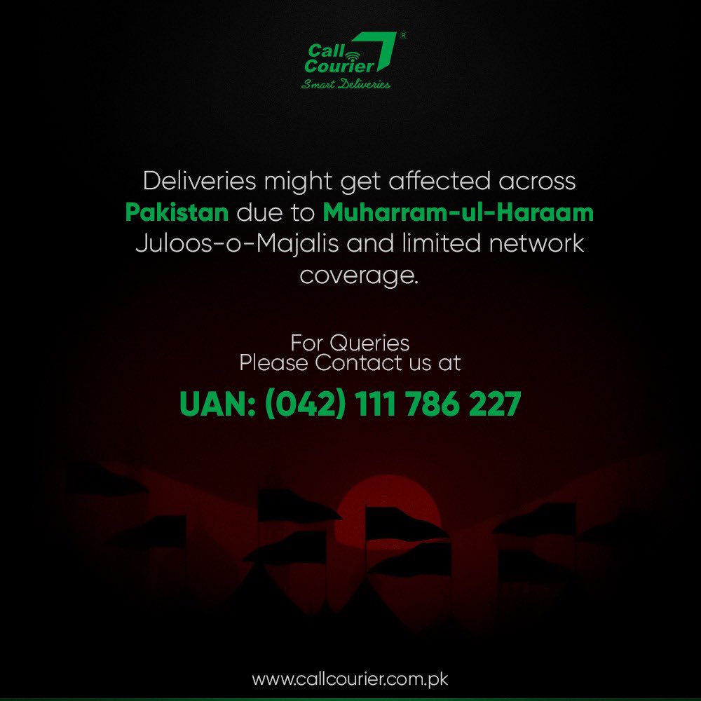 Deliveries might get affected across Pakistan due to Muharram-ul-Haraam Juloos-o-Majalis and limited network coverage. #CallCourier #SmartDeliveries #SmartCOD