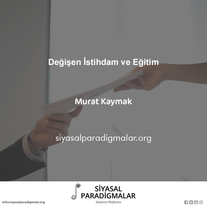 Murat Kaymak'ın “Değişen İstihdam ve Eğitim" başlıklı yazısına siyasalparadigmalar.org/degisen-istihd… adresinden ulaşabilirsiniz.

✒️ <a href="/Muratkaymak/">Murat Kaymak</a>