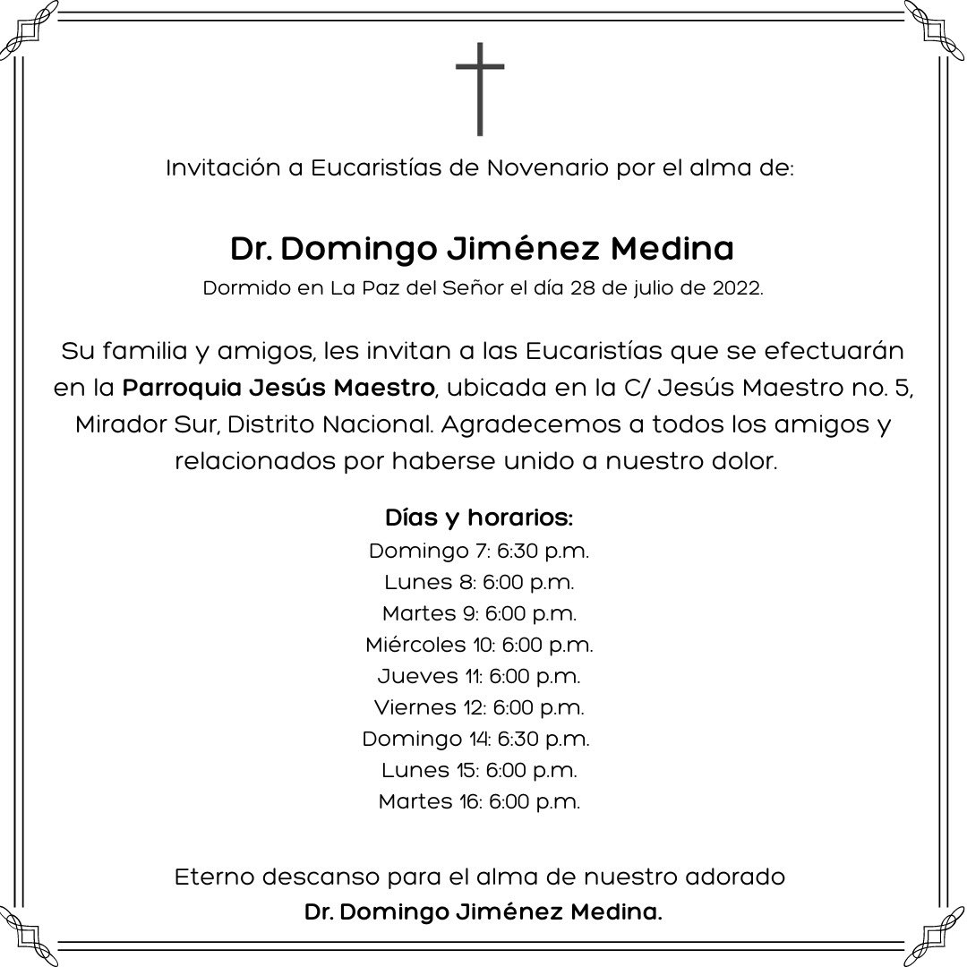 Invitación a eucaristías por el novenario de nuestro querido Dr. <a href="/domingojimenez/">Domingo Jiménez</a>. Aquí los datos que nos suministra su hijo <a href="/Ernestojim/">Ernesto Jiménez</a> 🙏🏼. 

#UnHombreIrrepetible #HijoDeLaPatria #HastaSiempreDomingoJiménez