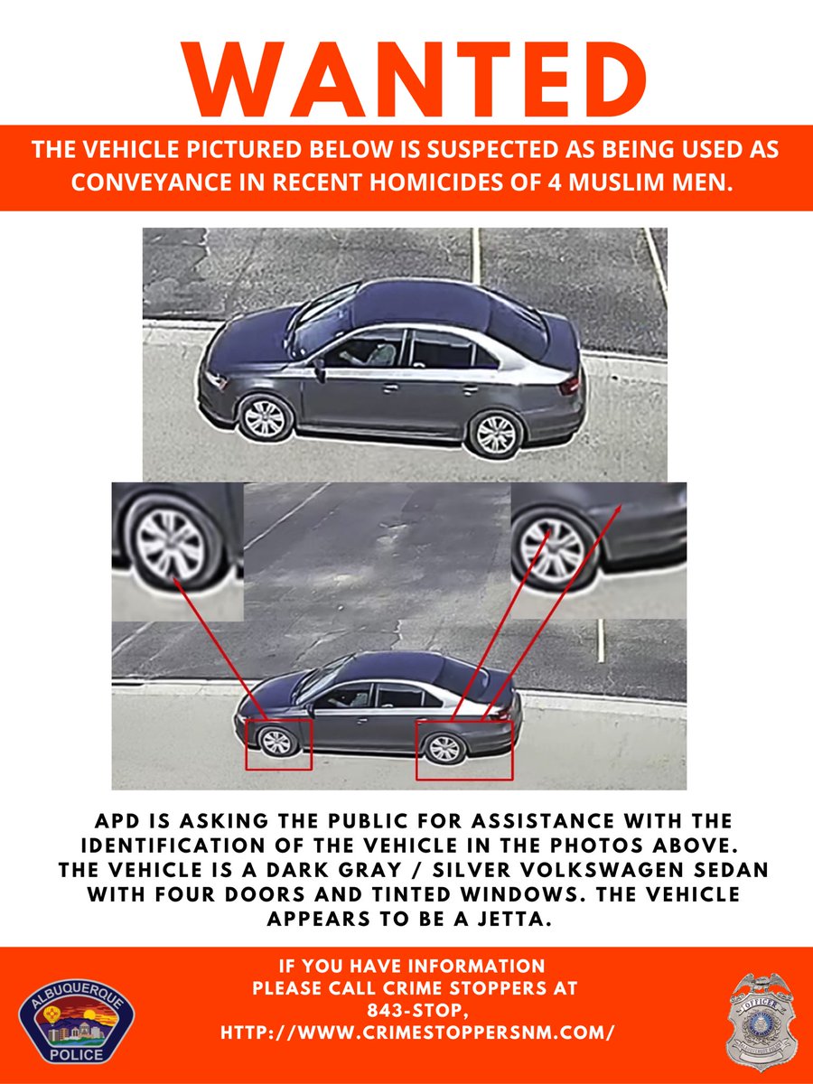 WANTED: APD releases photos of a vehicle of interest in the shootings of 4 Muslim men. If you have any information  about this vehicle please contact Crime Stoppers at (505)-843-STOP.