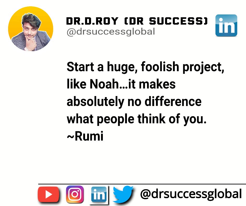 drsuccessglobal's tweet photo. Start a huge, foolish project,
like Noah…it makes
absolutely no difference
what people think of you.
~Rumi
#startups #startupindia https://t.co/9d5pSchjxH