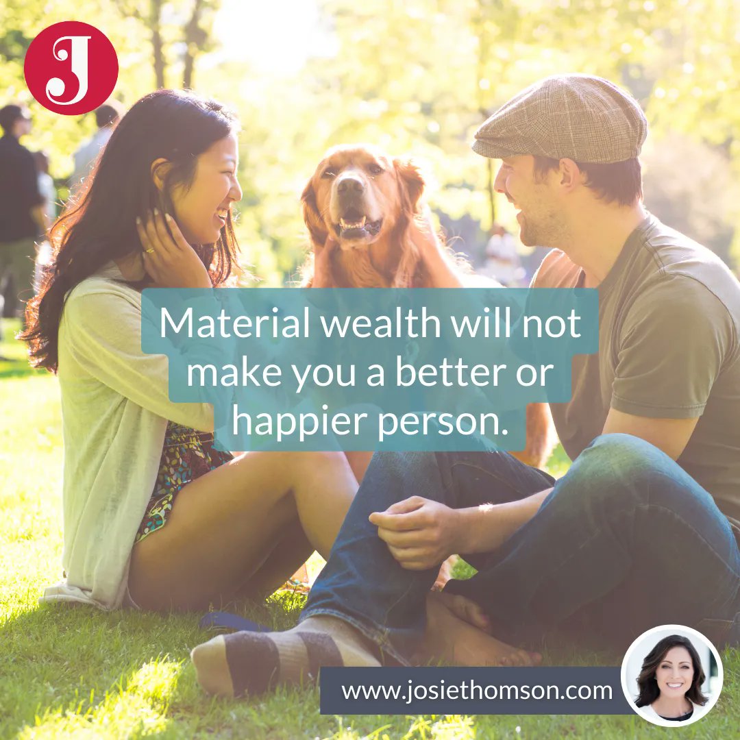 Josie_thomson's tweet image. #Materialwealth will not make you a better or happier person. Jx