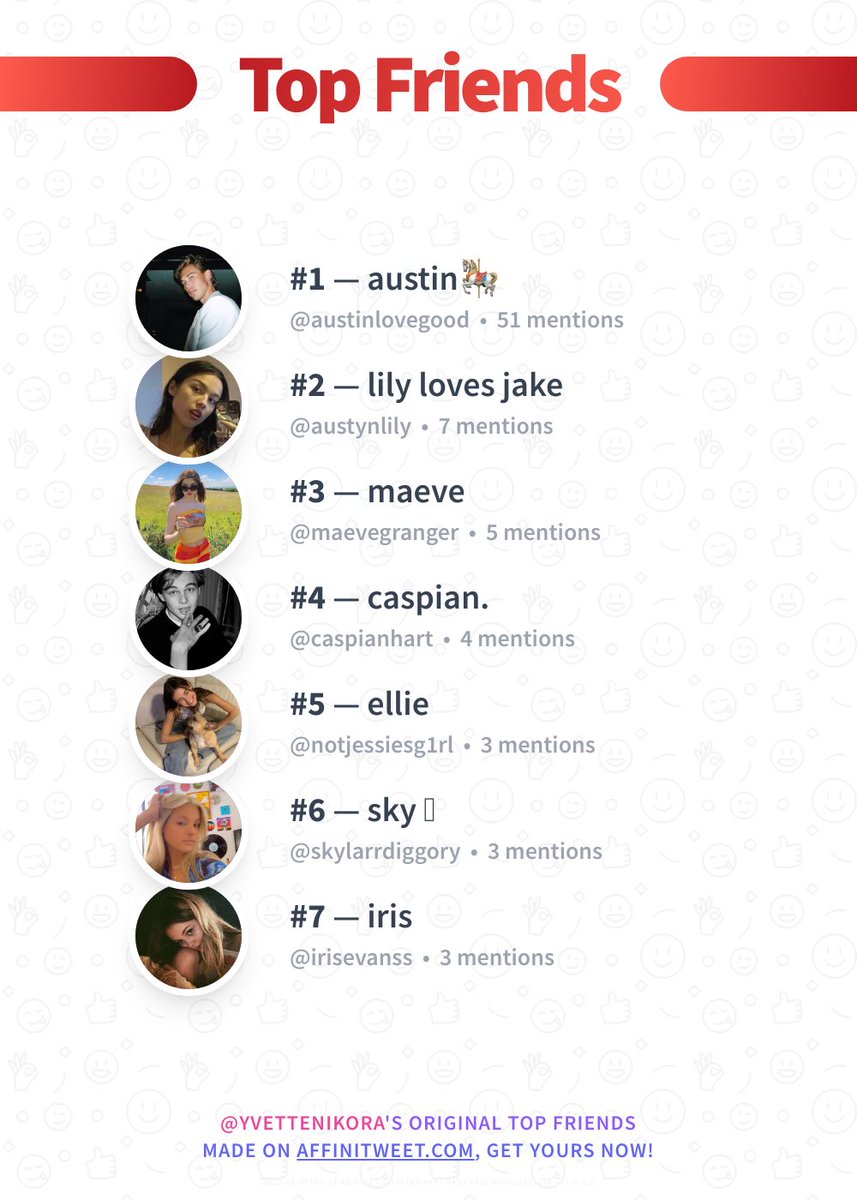 ✨ Top Friends 

🥇 austinlovegood
🥈 austynlily
🥉 maevegranger
🏅 caspianhart
🏅 notjessiesg1rl
🏅 skylarrdiggory
🏅 irisevanss

➡️ affinitweet.com/top-friends