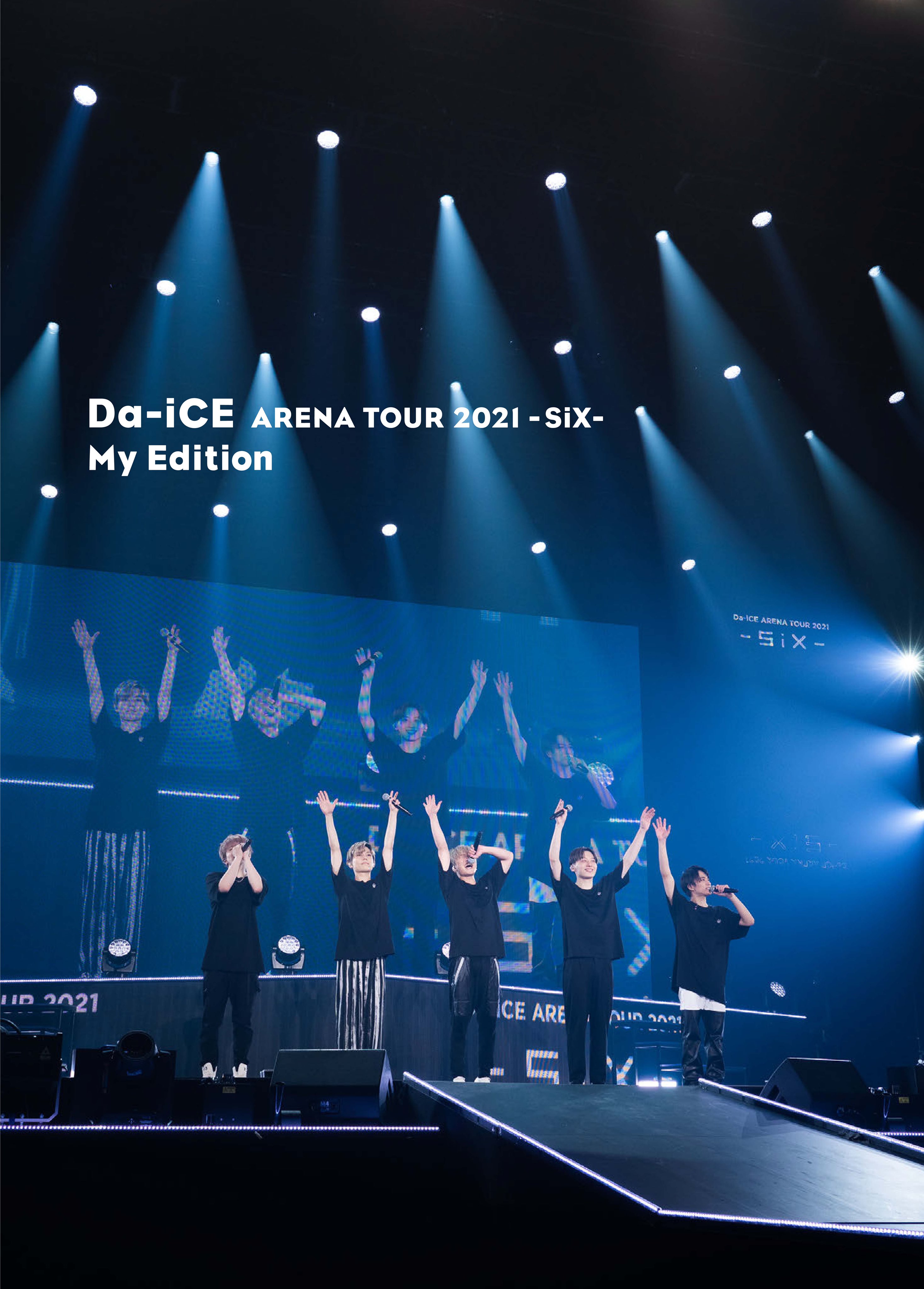 Da-iCEarena tour2021six LIVE DVD & Blu-ray『Da-iCE ARENA TOUR 2021