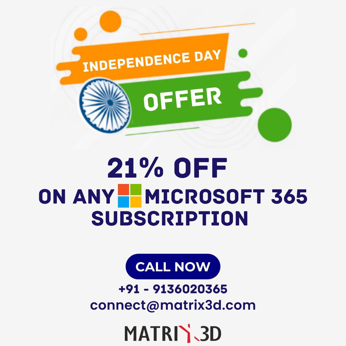 The 75th Independence Day is just around the corner! Matrix3D have planned a special offer for you. Get 21% off on total billing of any Microsoft 365 Subscription. Grab this opportunity now

CALL US ON-+91 3602 0365
EMAIL-connect@matrix3d.com

#independencedayoffer #15augustoffer