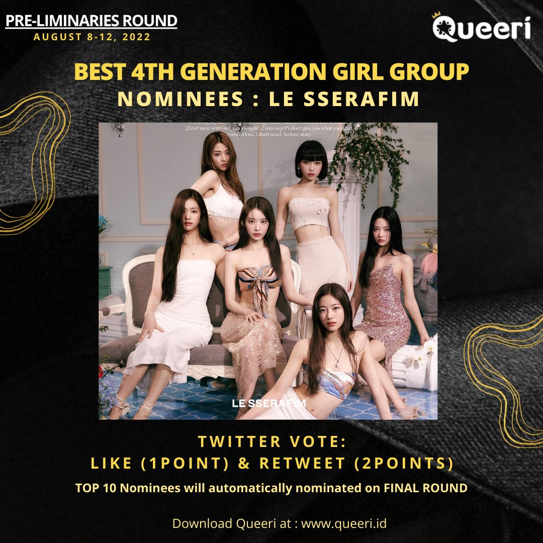 Nominee: #LE_SSERAFIM

Like and Retweet this Tweet to Vote for #LE_SSERAFIM for Best Idol Girl Group 4th Generation by #Queeri

1 Like = 1 Point
1 Retweet = 2 Points

🏆Top 10 with the most like and retweet will automatically nominated on FINAL Round