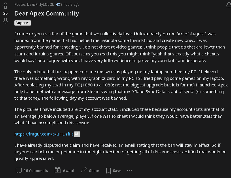 Grrted's tweet photo. Apparently, Respawn's Anticheat has been catching a lot of false positives due to connection dropping and straight-up banning people &amp; support will not help. 
https://t.co/EFrIbpYet3
https://t.co/ySIHvYscmW
https://t.co/2ZqdAvENeO
https://t.co/KvFAJmwWvV
@RSPN_Hideouts https://t.co/10yHmmX5Pe