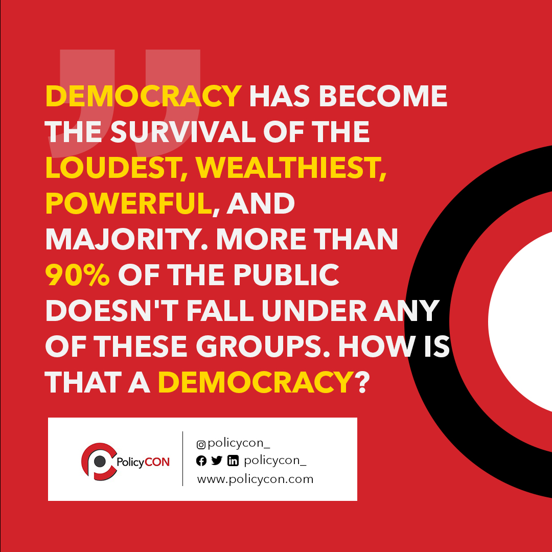 policycon's tweet photo. Democracy has become the survival of the Loudest, Wealthiest, Powerful, and Majority. More than 90% of the public doesn't fall under any of these groups. 
How is that a Democracy?

#Policycon
#SurvivalOfTheLoudest
#Democracy
#Truepolicymaking https://t.co/655xqNp9Xl