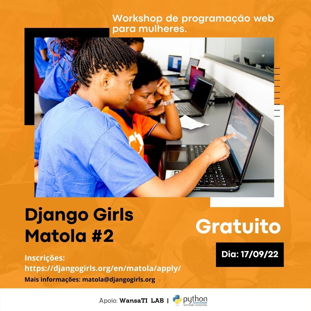ctivir's tweet image. 🔥🔥🔥 @djangogirls Workshop #Matola  Inscrições através do link djangogirls.org/en/matola/apply #djangogirls #djangogirlsmatola #djangogirls2022 #womancancode #girlscancode #inclusion #diversity #tech #webdev #html #css #javascript #python #psf #wansatilab