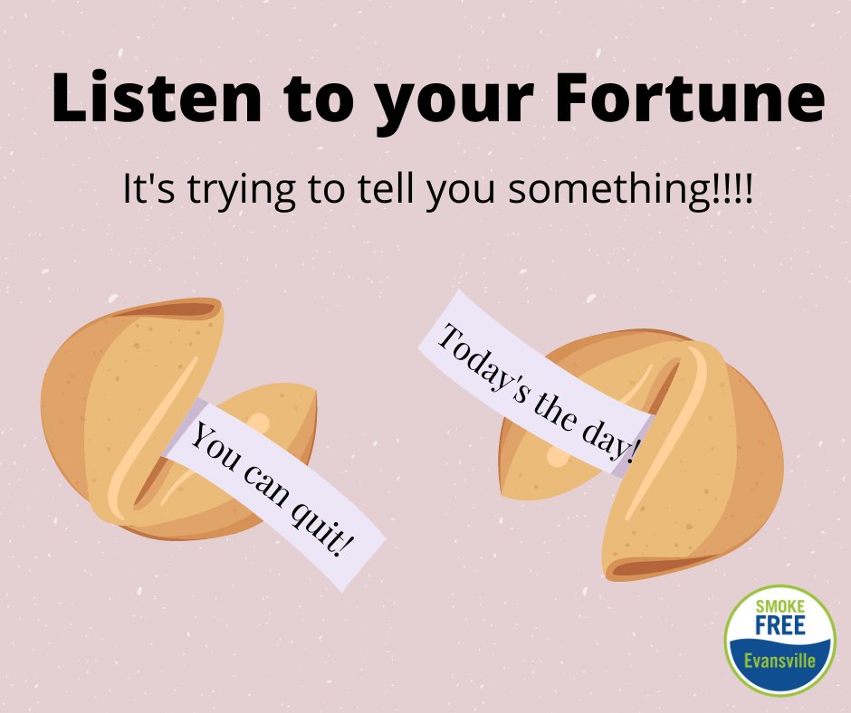 SmokeFreeEvv's tweet photo. Motivation Monday:  Your fortune is telling you today is the day to give up your nicotine addiction!  Call 1-800-Quit-Now. https://t.co/fd2csnj7qY