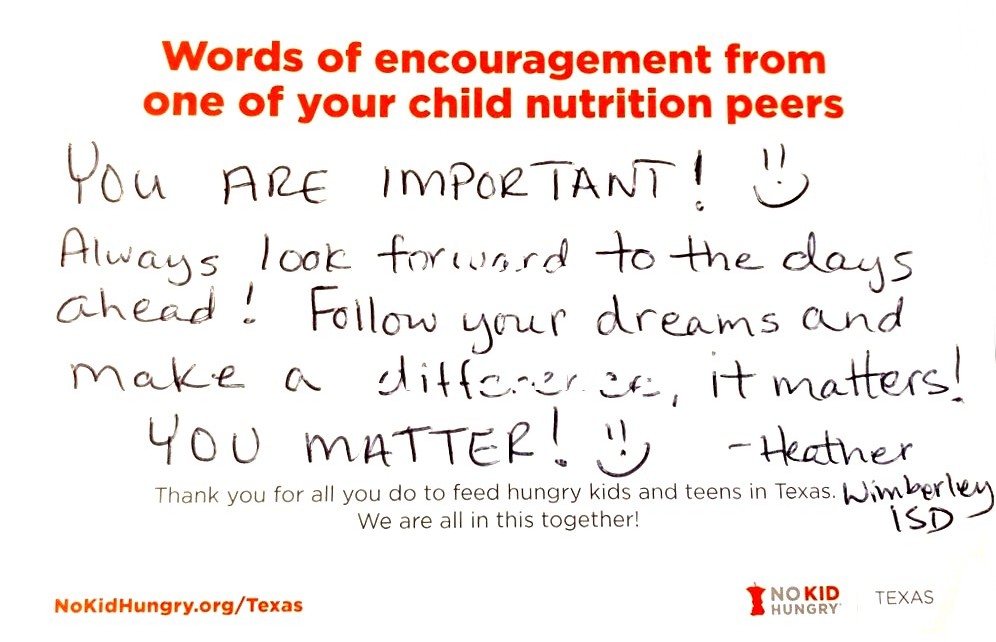 As the school year kicks off across the state, we will share words of encouragement from your fellow #ChildNutrition peers. 🧡 

"You ARE IMPORTANT! :) Always look forward to the days ahead! Follow your dreams and make a difference, it matters! YOU MATTER! :) <a href="/WimberleyISD/">Wimberley ISD</a>