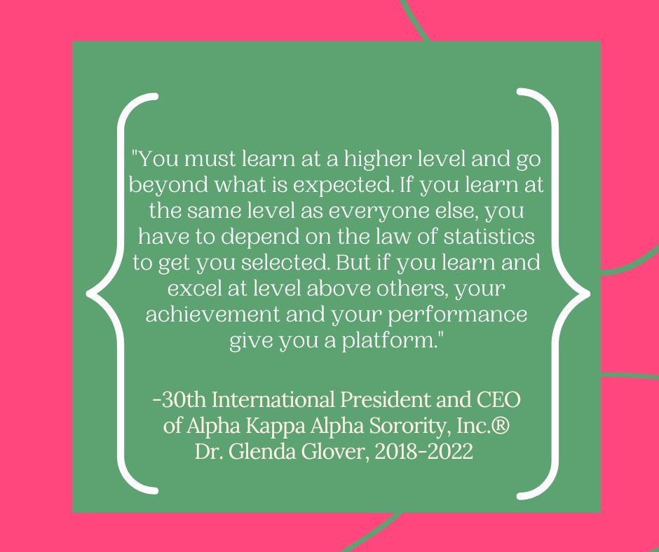 Wise words from our 30th International President and CEO of Alpha Kappa Alpha Sorority Incorporated, Dr. Glenda Glover. #motivationmonday #AKA1908 #AKAMarConnects