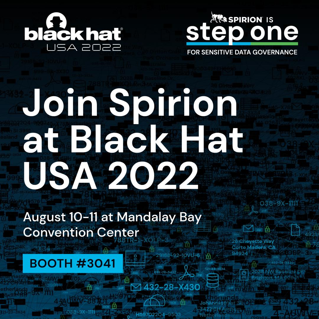 We're gearing up for <a href="/BlackHatEvents/">Black Hat</a> next week. Come meet the Spirion team at Booth #3041, beside the Arsenal Lab in the Business Hall for personalized goodies, a chance to win a $500 gift card, and a hands-on demo of our new SDV3 Sensitive Data Risk Dashboard! #BHUSA