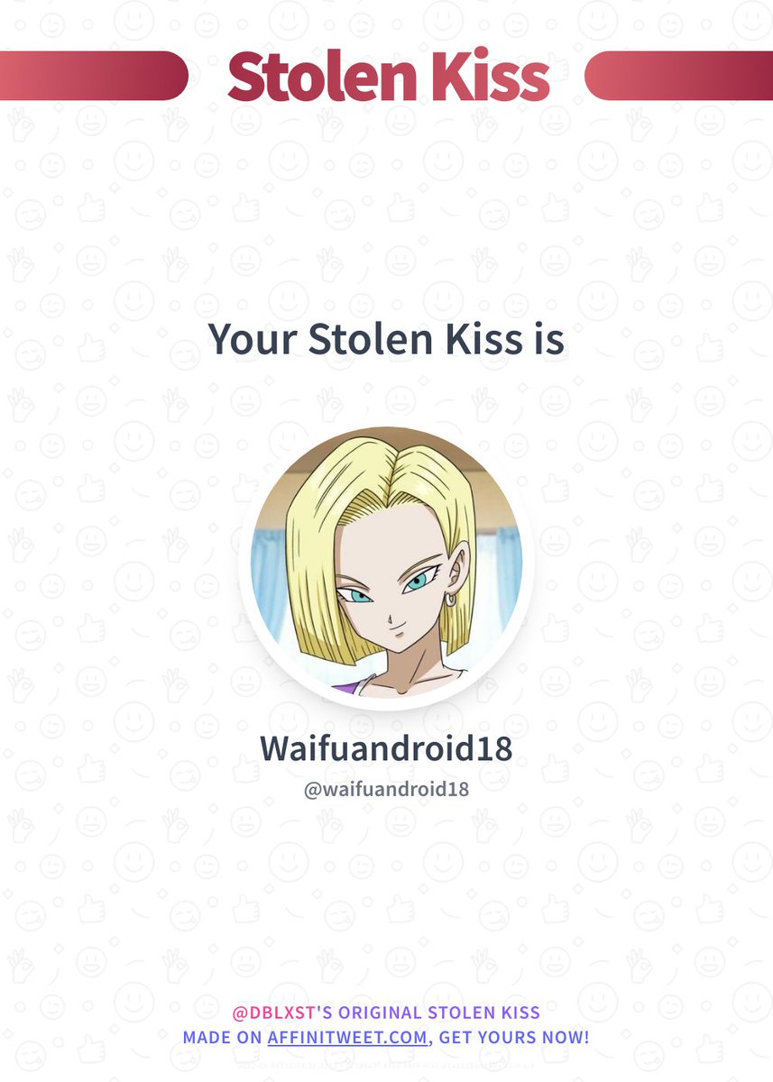 ✨ Stolen Kiss 

waifuandroid18 would kiss you around the corner... 😏
And you, who would do it?

➡️ affinitweet.com/stolen-kiss