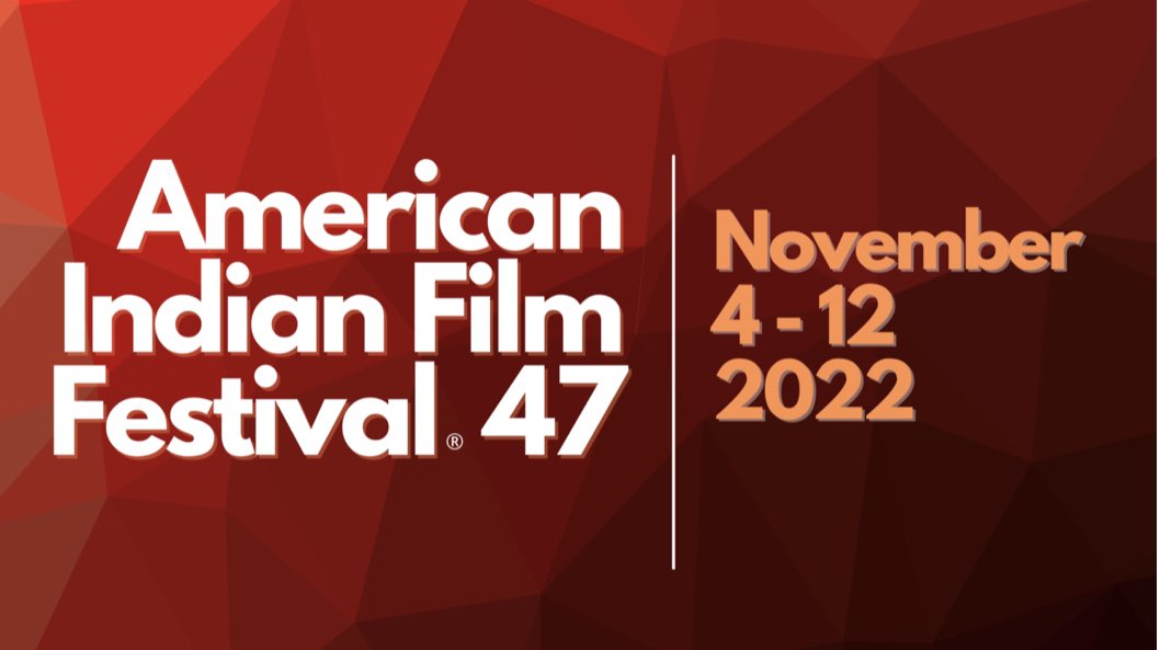 The American Indian Film Festival celebrates Season 47 in San Francisco, November 4 - 12, 2022. We welcome you to join us this year as we celebrate cinema at its finest! 🙌🏽🎞