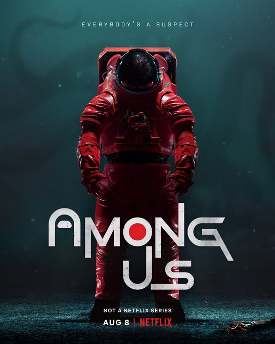 A parody poster advert for a fictional streaming TV show version of the video game Among Us. A lone space astronaut in a chunky red suit stands alone, motionless, in a moody blue/green hue room on a stone floor. The shadow they create has tentacles and an evil face faintly showing in the background. In the visor refection, you can make out an alien monster. A single broken cable is on the floor, sparking away. Small dust moats float about. The copy reads "Everybody's a Suspect" and the Title of the show is Among Us. Below the logo reads Not A Netflix Series, Aug 8, Netflix logo. 

Stock Astronaut Photography by Paul of Adobe Stock. 