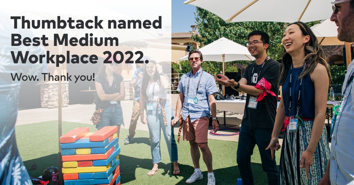 thumbtack's tweet photo. Wow! We did it again. Great Place to Work® and Fortune magazine named us as one of the 2022 Best Medium Workplaces coming in at #69. So proud of our team. Cheers to creating an amazing culture and an inclusive workplace. https://t.co/wZYUDvceID #Bestworkplaces #GPTWcertifed https://t.co/7nM7cc5xki