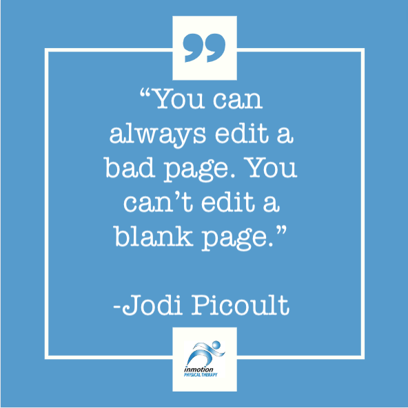 InMotionPTNY's tweet photo. Motivation Monday!👍 Our second quote of the week for the month of August is by Jodi Picoult: "You can always edit a bad page. You can't edit a blank page." #QOTW #QuoteOfTheWeek #JodiPicoult #IMPT #InMotionPTNY #MotivationMonday #PhysicalTherapy #PTsWhoCare https://t.co/CRePfyUSFt