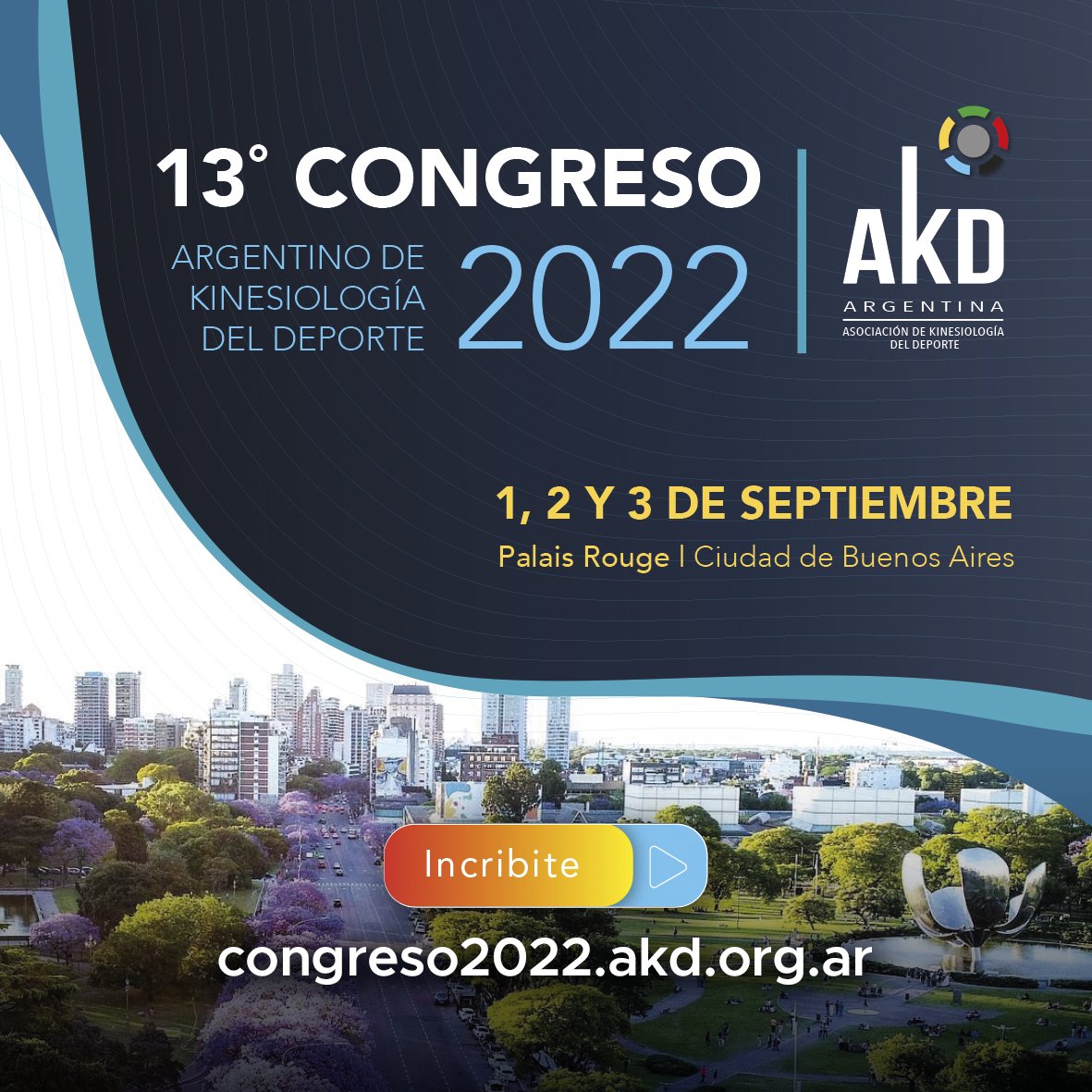 Te invitamos a participar del 13° Congreso de la Asociación de Kinesiología del Deporte 
🗓️ 1, 2 y 3 de Septiembre.

👉🏽 NO TE PIERDAS EL MEJOR EVENTO CIENTÍFICO Y SOCIAL DE LA KINESIOLOGÍA DEL DEPORTE!

Inscripción, programa, disertantes y costos:

📲💻 congreso2022.akd.org.ar