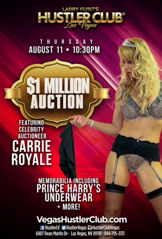 Oh, Hustler Club. &quot;Former stripper Carrie Royale...is auctioning off Prince Harry&#39;s royal underwear on the 10th anniversary of his infamous nude Las Vegas romp.&quot; Live auction Aug. 11 at 10:30 p.m.