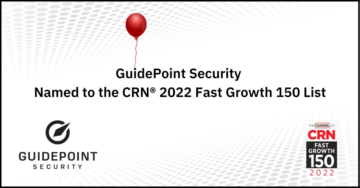 serdheim99's tweet photo. @GuidePointSec is proud to announce that we earned a prestigious spot on the 2022 Fast Growth 150 list, published annually by @CRN, a brand of @TheChannelCo, landing in 51st place. https://t.co/6RktEa8FMU https://t.co/sNfCRjguIR