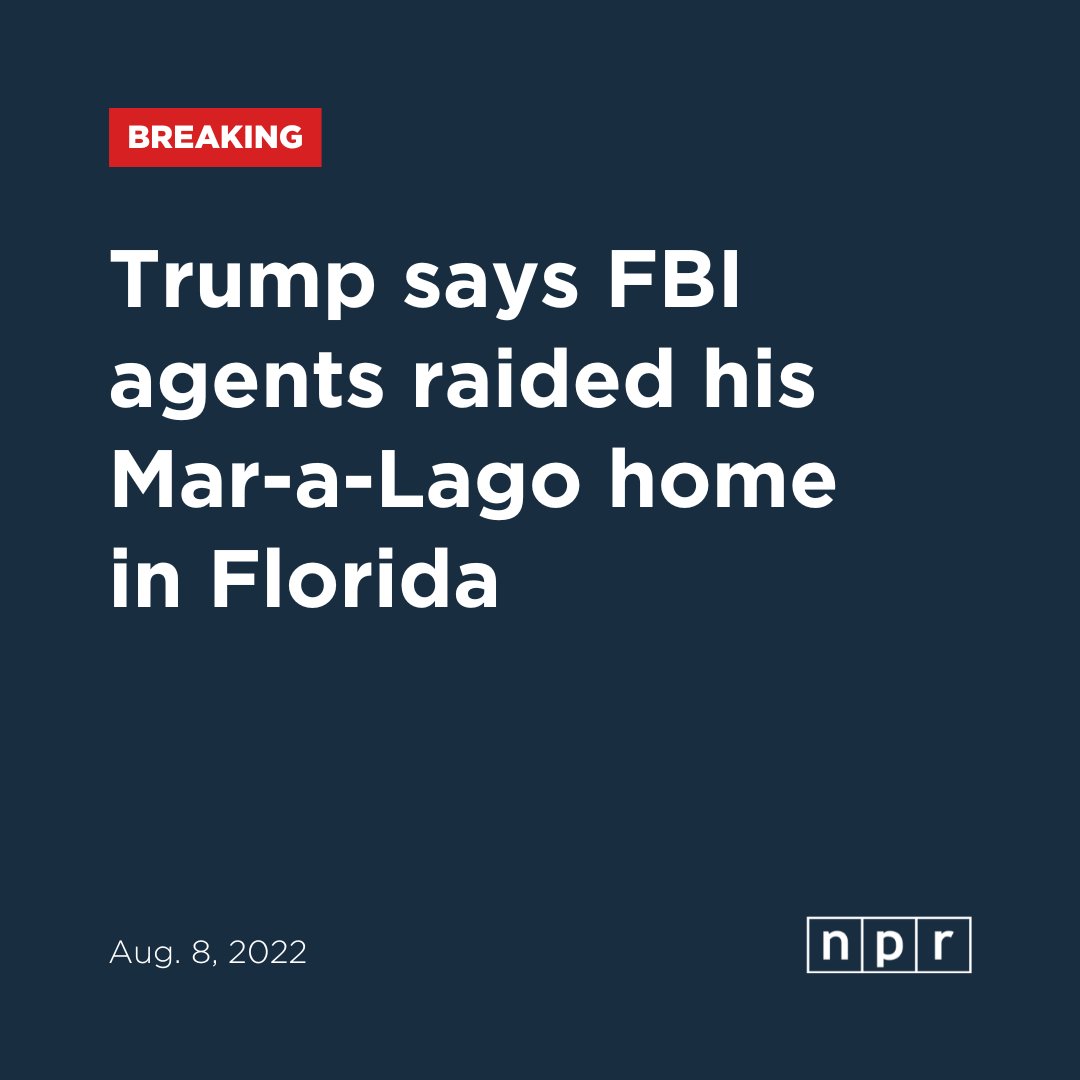 NPR's tweet photo. In a statement released by his political action committee, Trump said Mar-a-Lago was "under siege, raided, and occupied by a large group of FBI agents." https://t.co/ZTAs77qkpR https://t.co/TN7ssozqFo