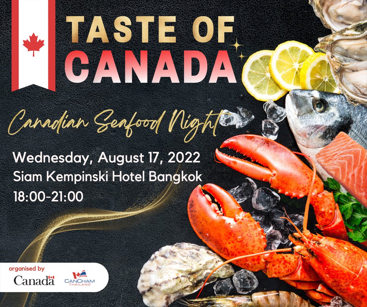 CanCham is hosting exclusive gala dinner to experience the authentic Canadian flavours, at the “Taste of Canada” on August 17, 2022 at Siam Kempinski Hotel Bangkok.  🇨🇦🦞🐟🦪
✨This is a once-in-a-lifetime event! 

Register NOW! The seats are LIMITED❗️: bit.ly/3P2dDLI