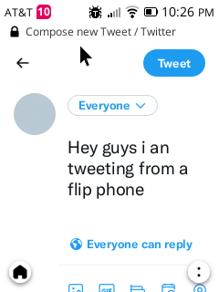 Hey guys i an tweeting from a flip phone