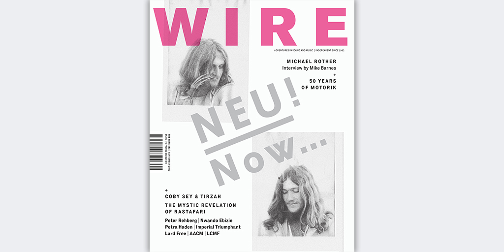 The Wire 463 is out now! thewire.co.uk/issues/463 On the cover: Neu! Now... With a 50th anniversary box set on the (endless) horizon The Wire takes an in-depth look at the legacy of avant rock’s most linear outfit. Plus: Coby Sey & Tirzah, Count Ossie, Nwando Ebizie + much more!