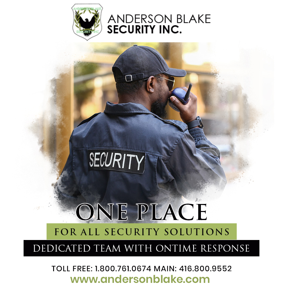 Providing Leading Edge security services to various Organizations.
Contact Anderson Blake Security:
Call us at 416-800-9552 
andersonblake.com
#security #securityservices #SecurityGuard  #residentialsecurity #commercialsecurity #eventsecurity #mallsecurity #plazasecurity