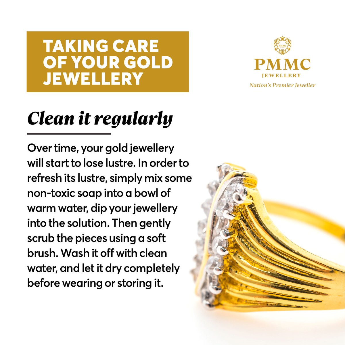 In order to refresh the lustre of your gold jewellery, clean it regularly with non-toxic soap and warm water.

#PMMCJewellery #NationsPremierJeweller #JewelleryCare #MakeThemLast
