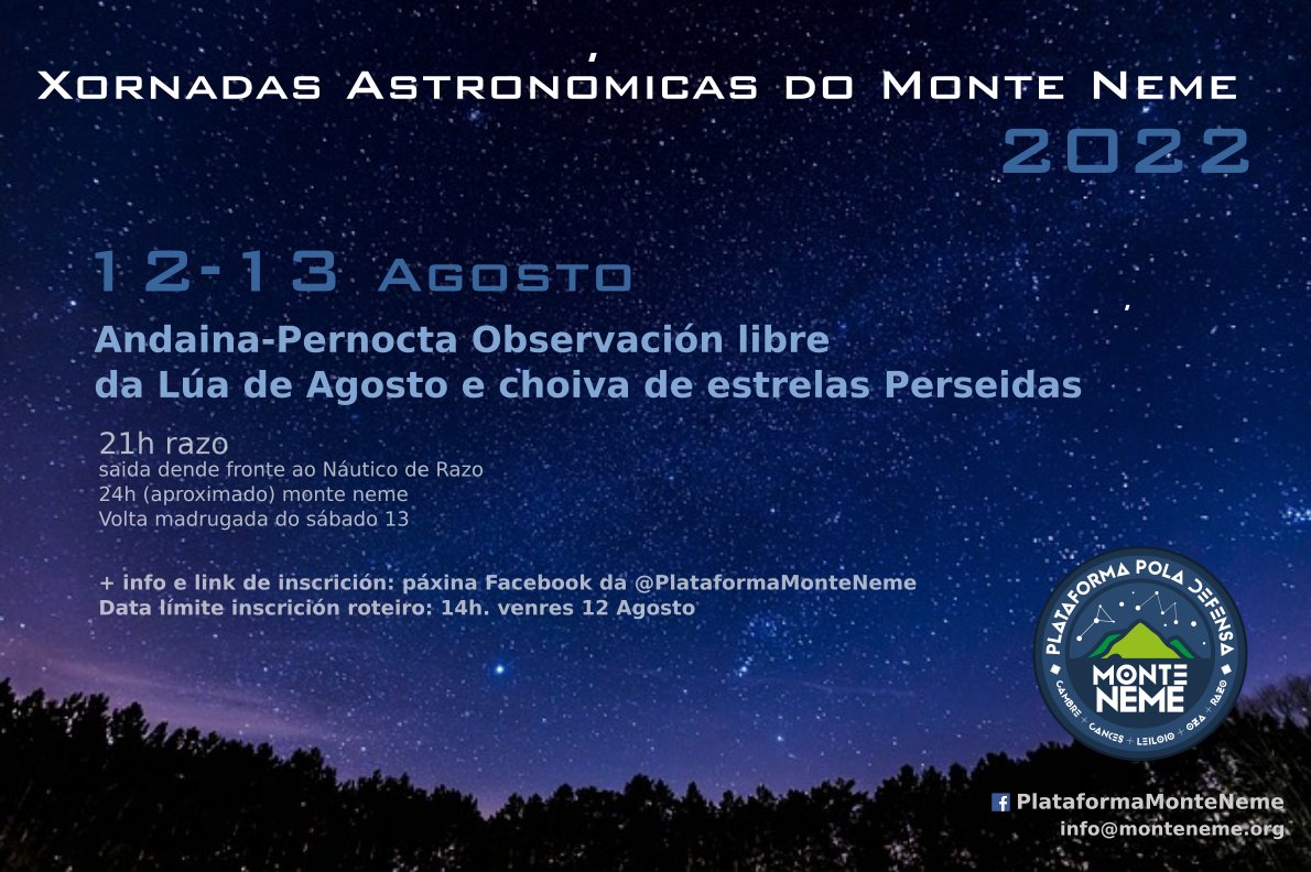 Este ano recuperamos as Xornadas Astronómicas do Monte Neme. Nesta IV Edición realizaremos este venres 12 a actividade:

Andaina da Lúa de Agosto e observación das Perseidas

Máis info no noso canal Telegram (t.me/platmonteneme) e Facebook (@PlataformaMonteNeme)

#MonteNeme