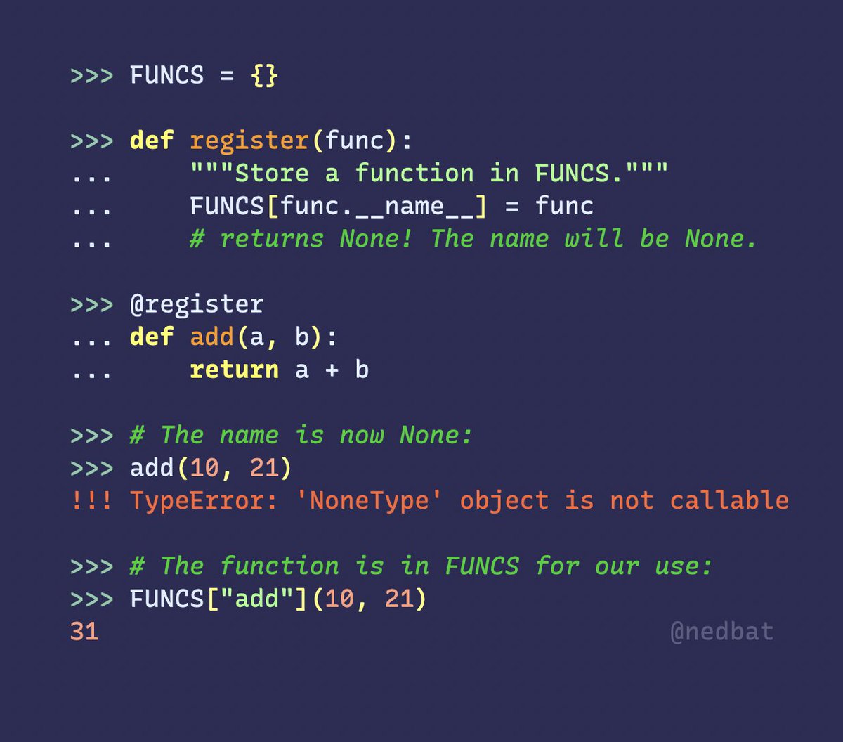 nedbat's tweet image. Decorators in #Python can do unusual things with functions.  This stashes it in a dict, and leaves the name as None: