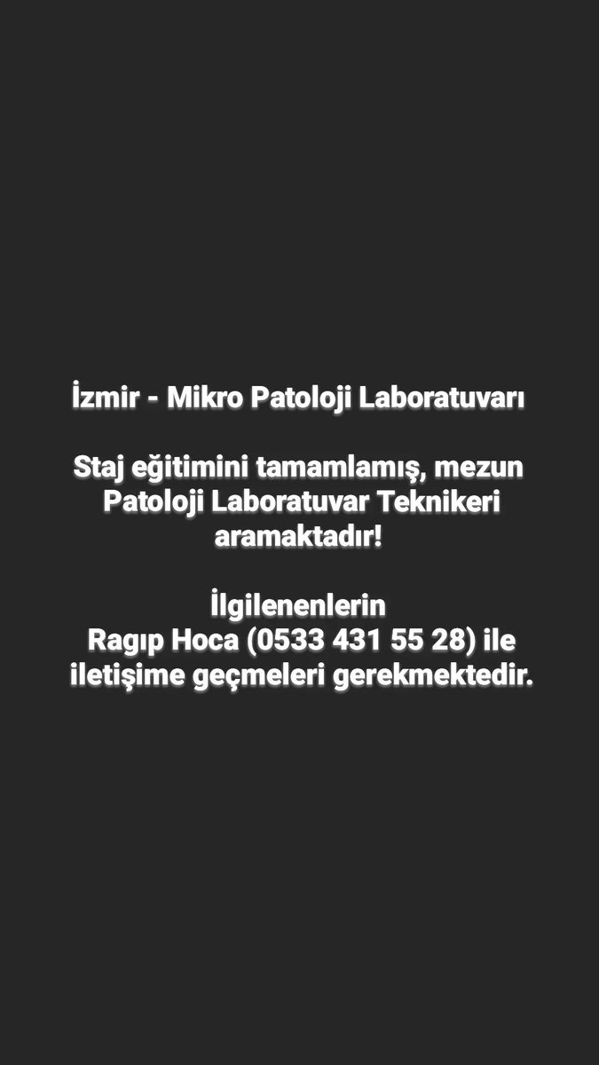 İzmir - Mikro Patoloji Laboratuvarı 

Staj eğitimini tamamlamış, mezun 
Patoloji Laboratuvar Teknikeri aramaktadır! 

İlgilenenlerin 
Ragıp Hoca (0533 431 55 28) ile iletişime geçmeleri gerekmektedir.